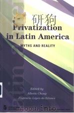 PRIVATIZATION IN LATIN AMERICA MYTHS AND REALITY（ PDF版）