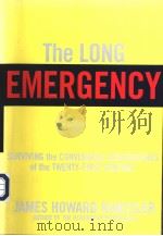 THE LONG EMERGENCY SURVIVING THE CONVERGING CATASTROPHES OF THE TWENTY-FIRST CENTURY PDF电子版封面 0871138883