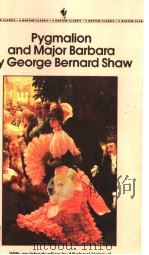 PYGMALION AND MAJOR BARBARA     PDF电子版封面  055321408X  GEORGE BERNARD SHAW 