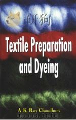 TEXTILE PREPARATION AND DYEING PDF电子版封面 1578084024 A.K.ROY CHOUDHURY