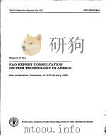 FAO FISHERIES REPORT NO.227 REPORT OF THE FAO EXPERT CONSULTATION ON FISH TECHNOLOGY IN AFRICA PDF电子版封面 9251009813