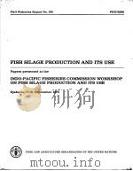 FAO FISHERIES REPORT NO.230 FISH SILAGE PRODUCTION AND ITS USE PAPERS PRESENTED AT THE INDO-PAICFIC PDF电子版封面 925100921X