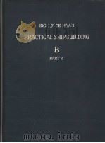 PRACTICAL SHIPBUILDING B RIGGING,EQUIPMENT AND OUTFIT OF SEAGOING SHIPS PART 2 PDF电子版封面 ING.J.P.DE HAAN