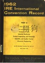 1962 IRE INTERNATIONAL CONVENTION RECORD PART 6 1962 PDF电子版封面