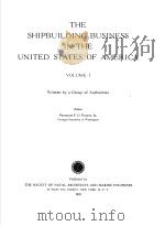 THE SHIPOBUILDING BUSINESS IN THE UNITED STATES OF AMERICA VOLUME 1 1948 PDF电子版封面