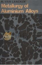 METALLURGY OF ALUMINIUM ALLOYS PDF电子版封面 E.BISHOP B.SC.TECH.