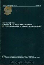 EIFAC TECHNICAL PAPER NO.42 REPORT OF THE SYMPOSIUM ON STOCK ENHANCEMENT IN THE MANAGEMENT OF FRESH PDF电子版封面 9251012806