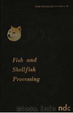 FISH AND SHELLFISH PROCESSING FOOD TECHNOLOGY REVIEW NO.22 PDF电子版封面 0815505744 M.T.GILLIES