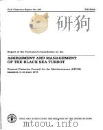 REPORT OF THE TECHNICAL CONSULTATION ON THE ASSESSMENT AND MANAGEMENT OF THE BLACK SEA TURBOT     PDF电子版封面  9251008795   