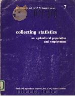 COLLECTING STATISTICS AGRICULTURAL POPULATION AND EMPLOYMENT PDF电子版封面 9251006717