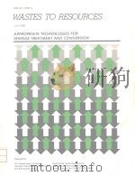WASTES TO RESOURCES  APPROPRIATE TECHNOLOGIES FOR SEWAGE TREATMENT AND CONVERSION     PDF电子版封面     