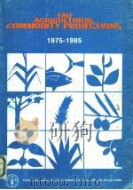 FAO AGRICULTURAL COMMODITY PROJECTIONS 1975-1985 PDF电子版封面 9251007780