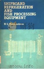 SHIPBOARD REFRIGERATION AND FISH PROCESSING EQUIPMENT 1984 PDF电子版封面 9061914329
