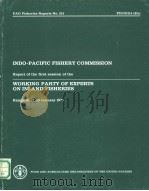 INDO-PACIFIC FISHERY COMMISSION REPORT OF THE FIRST SESSION OF THE WORKING PARTY OF EXPERTS ON INLA PDF电子版封面 9251007470