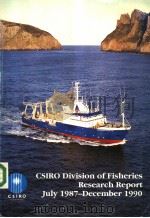 CSIRO DIVISION OF FISHERIES RESEARCH REPORT JULY 1987 DECEMBER 1990 PDF电子版封面