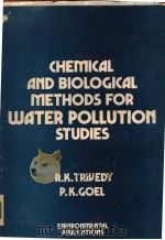 CHEMICAL AND BIOLOGICAL METHODS FOR WATER POLLUTION STUDIES     PDF电子版封面    R.K.TRIYEDY  P.K.GOEL 