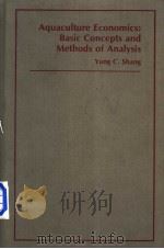 AQUACULTURE ECONOMICS:BASIC CONCEPTS AND METHODS OF ANALYSIS PDF电子版封面 070992318X YUNG C.SHANG