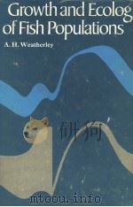 GROWTH AND ECOLOGY OF FISH POPULATIONS PDF电子版封面 A.H.WEATHERLEY