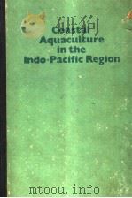 COASTAL AQUACULTURE IN THE INDO-PACIFIC REGION     PDF电子版封面  0852380232  T V R PILLAY 