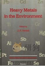 HEAVY METALS IN THE ENVIRONMENT PDF电子版封面 0444890645 J.-P.VERNET
