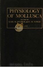 PHYSIOLOGY OF MOLLUSCA VOLUME 1 PDF电子版封面 KARL M.WILBUR C.M.YONGE