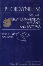 PHOTOSYNTHESIS VOLUME 1 ENERGY CONVERSION BY PLANTS AND BACTERIA PDF电子版封面 0122943015 GOVINDJEE