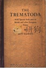 THE TREMATODA WITH SPECIAL REFERENCE TO BRITISH AND OTHER EUROPEAN FORMS PDF电子版封面 BEN DAWES