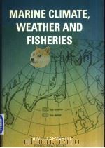MARINE CLIMATE,WEATHER AND FISHERIES:THE EFFECTS OF WEATHER AND CLIMATIC CHANGES ON FISHERIES AND OC PDF电子版封面 0852381859 TAIVO LAEVASTU