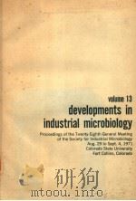 DEVELOPMENTS IN INDUSTRIAL MICROBIOLOGY VOLUME 13 PDF电子版封面