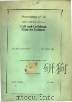PROCEEDINGS OF THE THIRTY-THIRD ANNUAL GULF AND CARIBBEAN FISHERIES INSTITUTE PDF电子版封面 JAMES B.HIGMAN