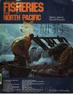 FISHERIES OF THE NORTH PACIFIC REVISED EDITION PDF电子版封面 0882401289 ROBERT J.BROWNING