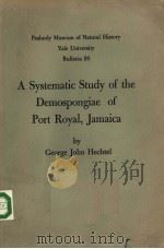 PEABODY MUSEUM OF NATURAL HISTORY YALE UNIVERSITY BULLETIN 20 A SYSTEMATIC STUDY OF THE DEMOSPONGIA PDF电子版封面