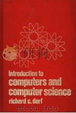 INTRODUCTION TO COMPUTERS AND COMPUTER SCIENCE PDF电子版封面 087835025X RICHARD C.DORF