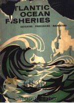 ATLANTIC OCEAN FISHERIES PDF电子版封面 GEORG BORGSTROM ARTHUR.J.HEIG