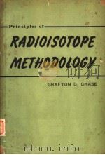 PRINCIPLES OF RADIOLSOTOPE METHODOLOGY PDF电子版封面 GRAFTON D.CHASE.