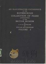 AN ILLUSTRATED CATALOGUE OF THE ROTHSCHILD COLLECTION OF FLEAS IN THE BRITISH MUSEUM VOLUME 1 PDF电子版封面 G.H.E.HOPKINS MIRIAM ROTHSCHI