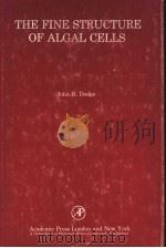 THE FINE STRUCTURE OF ALGAL CELLS PDF电子版封面 0122191501 JOHN D.DODGE