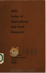 ARC INDEX OF AGRICULTURAL AND FOOD RESEARCH 1972 PDF电子版封面
