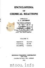 ENCYCLOPEDIA OF CHEMICAL REACTIONS VOLUME 6 PDF电子版封面 C.A.JACOBSON CLIFFORD A.HAMPE