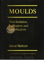 MOULDS THEIR ISOLATION，CULTIVATION AND IDENTIFICATION     PDF电子版封面  0802024181   