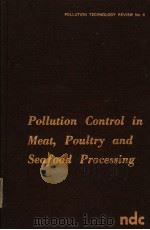 POLLUTION CONTROL IN MEAT,POULTRY AND SEAFOOD PROCESSING PDF电子版封面 0815505183 HAROLD R.JONES