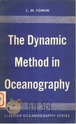 THE DYNAMIC METHOD IN OCEANOGRAPHY     PDF电子版封面    I.M.FOMIN 