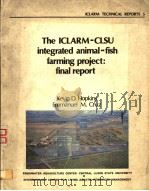 THE ICLARM CLSU INTEGRATED ANIMAL FISH FARMING PROJECT:FINAL REPORT PDF电子版封面 KEVIN D.HOPKINS AND EMMANUEL M