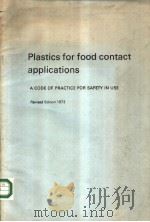 PLASTICS FOR FOOD CONTACT APPLICATIONS A CODE OF PRACTICE FOR SAFETY IN USE PDF电子版封面