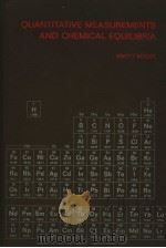 QUANTITATIVE MEASUREMENTS AND CHEMICAL EQUILIBRIA PDF电子版封面 0716701707 ERNEST H.SWIFT ELIOT A.BUTLER
