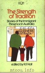 THE STRENGTH OF TRADITION STORIES OF THE IMMIGRANT PRESENCE IN AUSTRALIA（ PDF版）