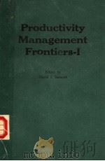 PRODUCTIVITY MANAGEMENT FRONTIERS-Ⅰ PDF电子版封面 0444427414 DAVID J.SUMANTH