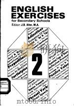 ENGLISH EXERCISES FOR SECONDARY SCHOOLS 2 PDF电子版封面 J.B.ALTER