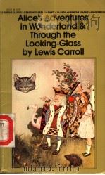 ALICE‘S ADVENTURES IN WONDERLAND & THROUGH THE LOOKING-GLASS BY LEWIS CARROLL     PDF电子版封面  0553210521   