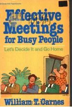 EFFECTIVE MEETINGS FOR BUSY PEOPLE PDF电子版封面 0070101183 WILLIAM T.CARNES